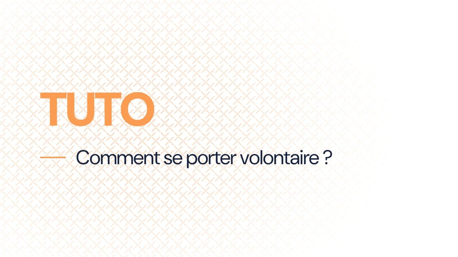 Comment se porter volontaire ?