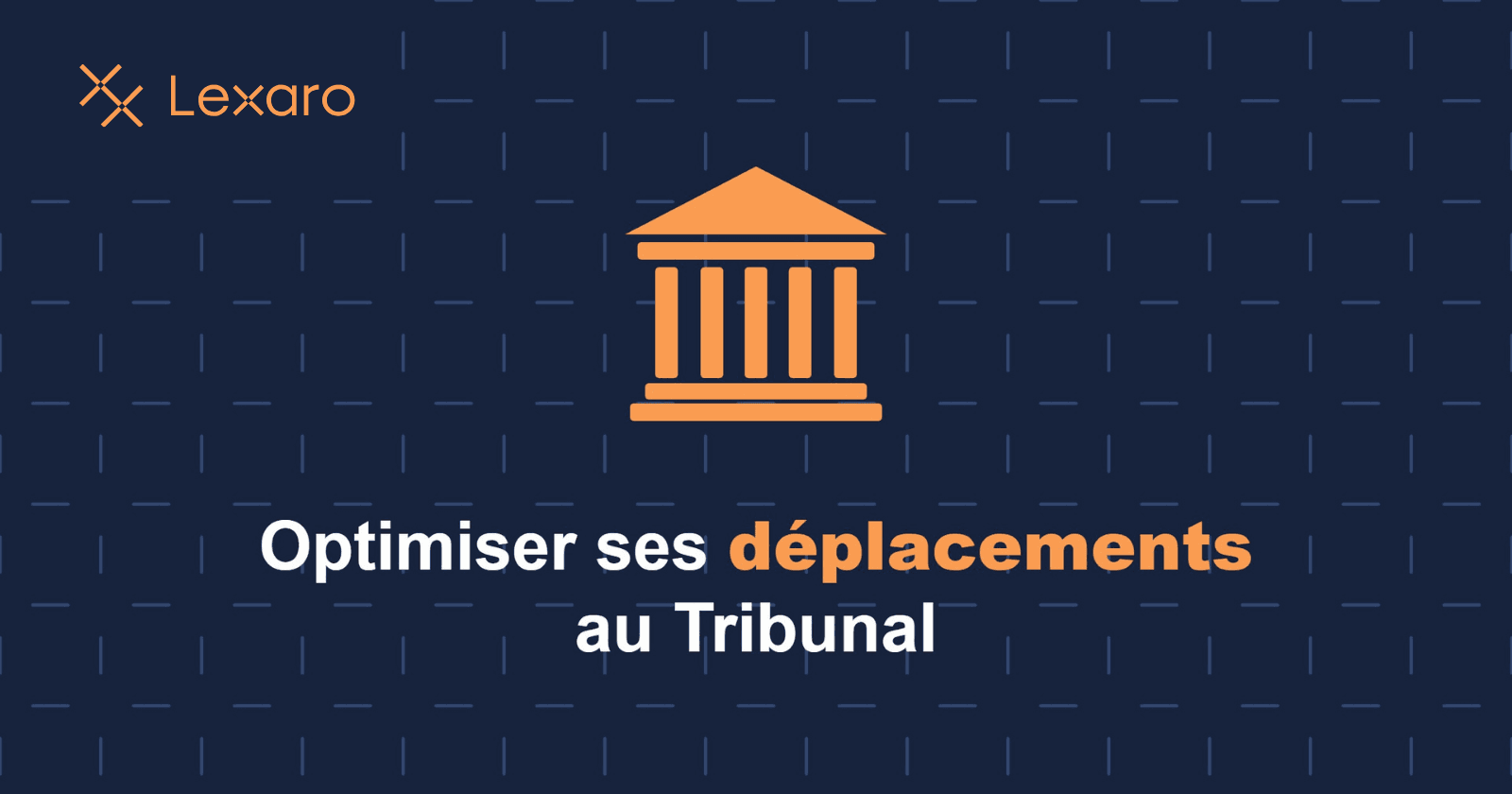 Optimiser ses déplacements au tribunal